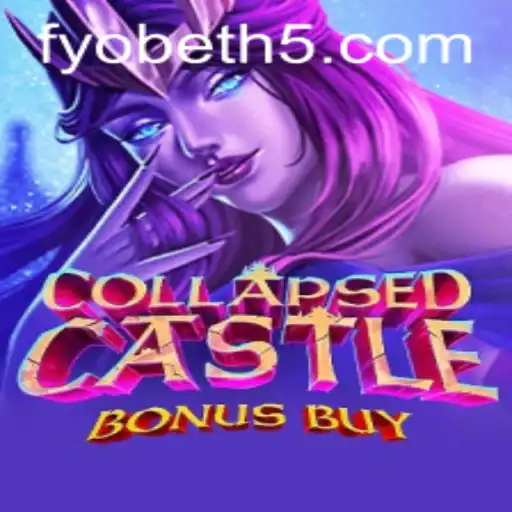 Explorando o Universo de CollapsedCastleBonusBuy: Uma Nova Experiência de Jogo com Fyobet