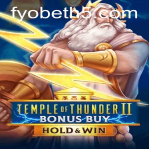 Descubra o Jogo Temple of Thunder II Bonus Buy com Fyobet
